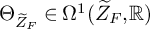 normal upper Theta Subscript upper Z overtilde Sub Subscript upper F Baseline element of normal upper Omega Superscript 1 Baseline left parenthesis upper Z overtilde Subscript upper F Baseline comma double struck upper R right parenthesis