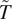 upper T overtilde