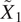 upper X overtilde Subscript 1