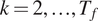 k equals 2 comma ellipsis comma upper T Subscript f Baseline