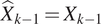 ModifyingAbove upper X With caret Subscript k minus 1 Baseline equals upper X Subscript k minus 1