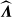 ModifyingAbove bold italic upper Lamda With caret