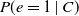 upper P left parenthesis e equals 1 vertical bar upper C right parenthesis