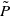 upper P overtilde