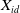 upper X Subscript i d
