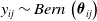 y Subscript i j Baseline tilde upper B e r n left parenthesis bold italic theta Subscript i j Baseline right parenthesis