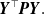bold italic upper Y Superscript down tack Baseline bold italic upper P bold italic upper Y period