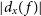 StartAbsoluteValue d Subscript x Baseline left parenthesis f right parenthesis EndAbsoluteValue