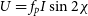 upper U equals f Subscript p Baseline upper I sine 2 chi
