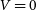 upper V equals 0
