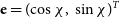 bold e equals left parenthesis cosine chi comma sine chi right parenthesis Superscript upper T