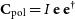 bold upper C Subscript pol Baseline equals upper I bold e bold e Superscript dagger