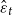 ModifyingAbove epsilon With caret Subscript t