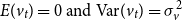 upper E left parenthesis v Subscript t Baseline right parenthesis equals 0 and normal upper V normal a normal r left parenthesis v Subscript t Baseline right parenthesis equals sigma Subscript v Superscript 2