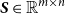bold italic upper S element of double struck upper R Superscript m times n