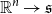 double struck upper R Superscript n Baseline right arrow German s