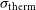 sigma Subscript normal t normal h normal e normal r normal m