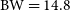 normal upper B normal upper W equals 14.8