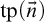 tp left parenthesis ModifyingAbove n With right arrow right parenthesis