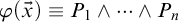 phi left parenthesis ModifyingAbove x With right arrow right parenthesis identical to upper P 1 and midline horizontal ellipsis and upper P Subscript n