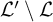 script upper L prime minus script upper L