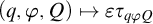 left parenthesis q comma phi comma upper Q right parenthesis right arrow from bar epsilon tau Subscript q phi upper Q