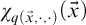 chi Subscript q left parenthesis ModifyingAbove x With right arrow comma dot comma dot right parenthesis Baseline left parenthesis ModifyingAbove x With right arrow right parenthesis