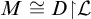 upper M approximately equals upper D up harpoon with barb right script upper L