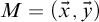 upper M equals left parenthesis ModifyingAbove x With right arrow comma ModifyingAbove y With right arrow right parenthesis