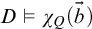 upper D true chi Subscript upper Q Baseline left parenthesis ModifyingAbove b With right arrow right parenthesis