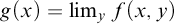 g left parenthesis x right parenthesis equals limit Underscript y Endscripts f left parenthesis x comma y right parenthesis
