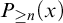upper P Subscript greater than or equals n Baseline left parenthesis x right parenthesis