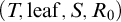 left parenthesis upper T comma leaf comma upper S comma upper R 0 right parenthesis