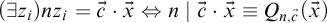 left parenthesis there exists z Subscript i Baseline right parenthesis n z Subscript i Baseline equals ModifyingAbove c With right arrow dot ModifyingAbove x With right arrow left right double arrow n vertical bar ModifyingAbove c With right arrow dot ModifyingAbove x With right arrow identical to upper Q Subscript n comma ModifyingAbove c With right arrow Baseline left parenthesis ModifyingAbove x With right arrow right parenthesis