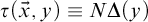 tau left parenthesis ModifyingAbove x With right arrow comma y right parenthesis identical to upper N normal upper Delta left parenthesis y right parenthesis