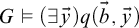 upper G true left parenthesis there exists ModifyingAbove y With right arrow right parenthesis q left parenthesis ModifyingAbove b With right arrow comma ModifyingAbove y With right arrow right parenthesis