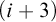 left parenthesis i plus 3 right parenthesis