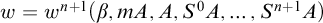 w equals w Superscript n plus 1 Baseline left parenthesis beta comma m upper A comma upper A comma upper S Superscript 0 Baseline upper A comma ellipsis comma upper S Superscript n plus 1 Baseline upper A right parenthesis