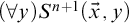 left parenthesis for all y right parenthesis upper S Superscript n plus 1 Baseline left parenthesis ModifyingAbove x With right arrow comma y right parenthesis