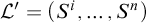script upper L prime equals left parenthesis upper S Superscript i Baseline comma ellipsis comma upper S Superscript n Baseline right parenthesis
