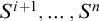 upper S Superscript i plus 1 Baseline comma ellipsis comma upper S Superscript n