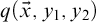 q left parenthesis ModifyingAbove x With right arrow comma y 1 comma y 2 right parenthesis