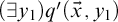 left parenthesis there exists y 1 right parenthesis q prime left parenthesis ModifyingAbove x With right arrow comma y 1 right parenthesis