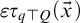 epsilon tau Subscript q normal down tack upper Q Baseline left parenthesis ModifyingAbove x With right arrow right parenthesis