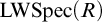 upper L upper W upper S p e c left parenthesis upper R right parenthesis