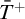 upper T overbar Superscript plus