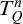 upper T Subscript upper Q Superscript n