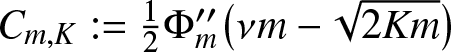 Cm comma upper K colon equals 12 upper Phi m prime prime left parenthesis nu m minus 2 Km right parenthesis