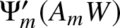 upper Psi m prime left parenthesis AmW right parenthesis