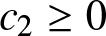 c 2 greater than or equals 0